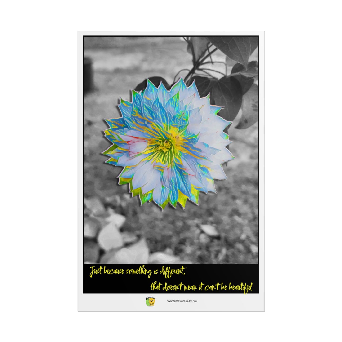 Motivational Different Beautiful Flower Poster - 12"x18" or 24"x36"